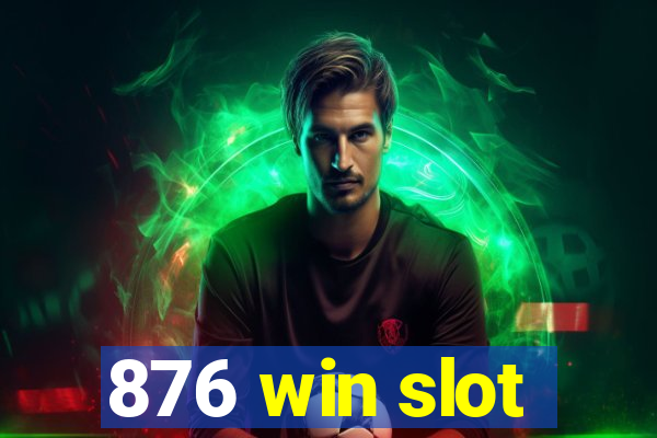 876 win slot